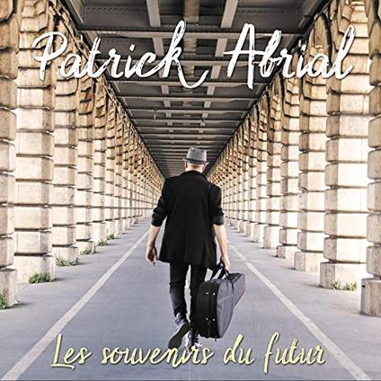 Les Souvenirs De Futur - CD Audio di Patrick Abrial