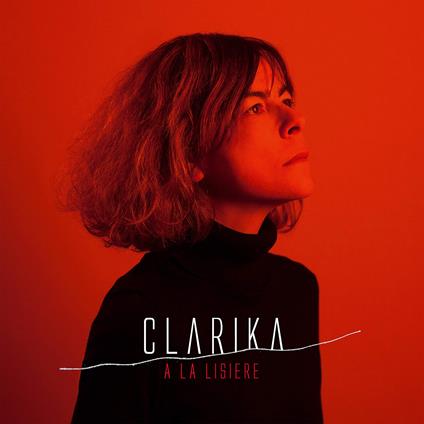 A La Lisiere - CD Audio di Clarika