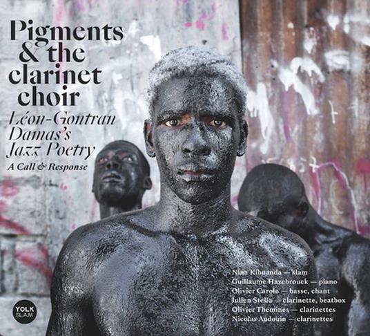 Leon-Gontran Damas' Jazz Poetry - CD Audio di Pigments & the Clarinet Choir