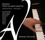 Left-Hand Piano Works 6 - CD Audio di Maxime Zecchini
