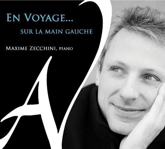 En Voyage... Sur La Main Gauche - CD Audio di Maxime Zecchini