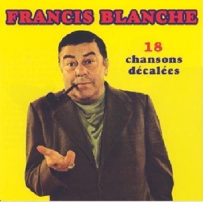 18 Chansons Decalees - CD Audio di Francis Blanche