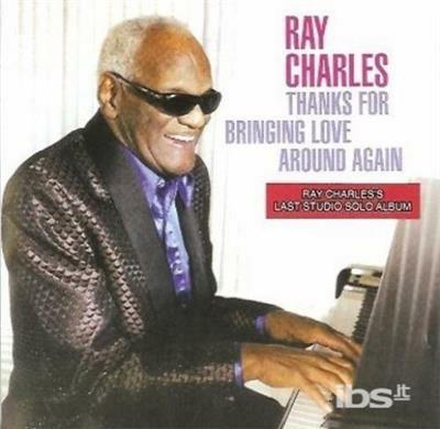 Thanks For Bringing Love Around Again - CD Audio di Ray Charles