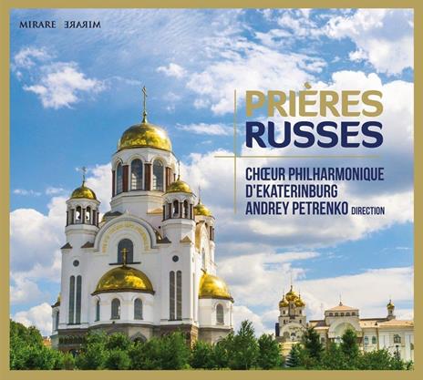 Prières Russes - CD Audio di Choeur Philharmonique d'Ekaterinburg
