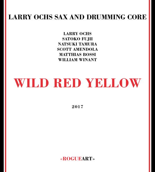 Wild Red Yellow - CD Audio di Larry Ochs