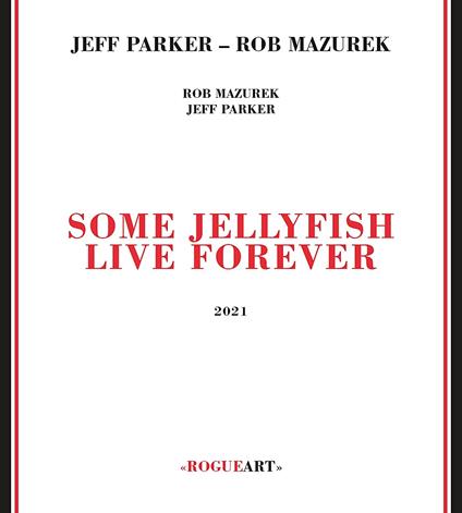 Some Jellyfish Live Forever - CD Audio di Jeff Parker