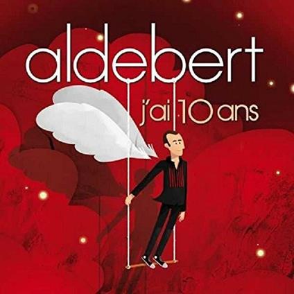 J'ai 10 Ans - CD Audio di Aldebert