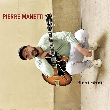 First Shot - CD Audio di Pierre Manetti