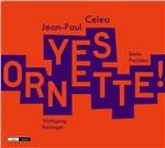 Yes Ornette! - CD Audio di Jean-Paul Celea