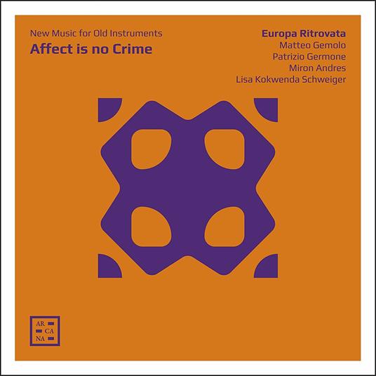 Affect Is No Crime. New Music Music for Old Instruments - CD Audio di Hans-Martin Linde,Jacqueline Fontyn,Jukka Tiensuu,Jocelyn Morlock,Europa Ritrovata