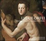 Li due Orfei - CD Audio di Iacopo Peri,Giulio Caccini,Marc Mauillon