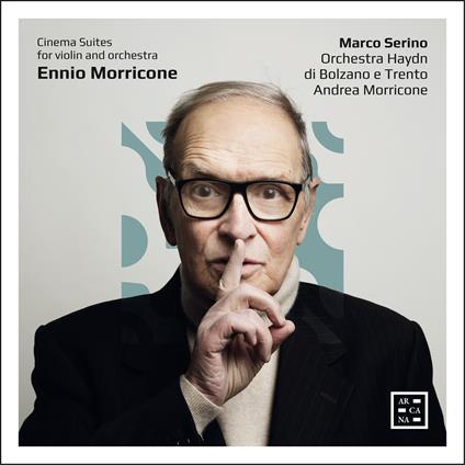Cinema Suites for violin and orchestra (Esclusiva LaFeltrinelli e IBS.it) - CD Audio di Ennio Morricone,Andrea Morricone,Orchestra Haydn di Bolzano e Trento,Marco Serino