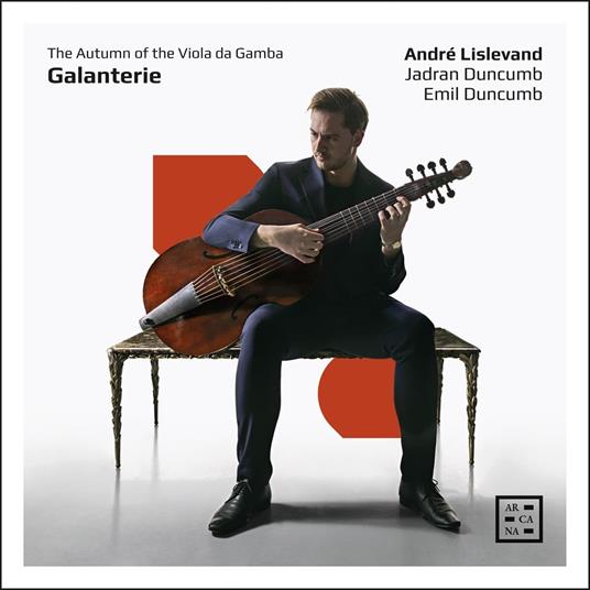 Galanterie. The Autumn of the Viola da Gamba - CD Audio di André Lislevand