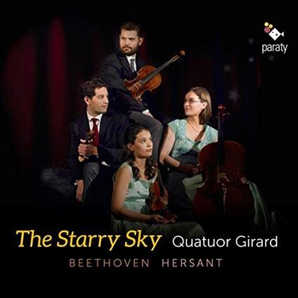 The Starry Sky (Import) - CD Audio di Ludwig van Beethoven,Philippe Hersant,Quatuor Girard