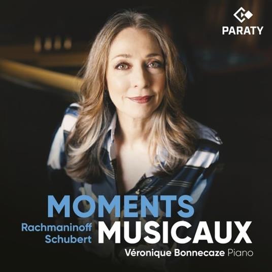 Moments Musicaux - Rachmaninoff & Schubert - CD Audio di Sergei Rachmaninov,Franz Schubert,Véronique Bonnecaze