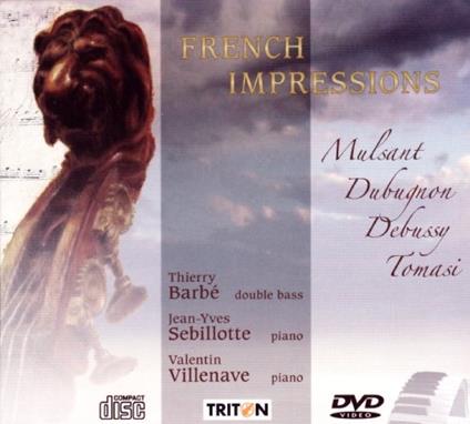 Thierry Barbe' - French Impressions: Mulsant, Dubugnon, Debussy, Tomasi (Cd+Dvd) - CD Audio + DVD