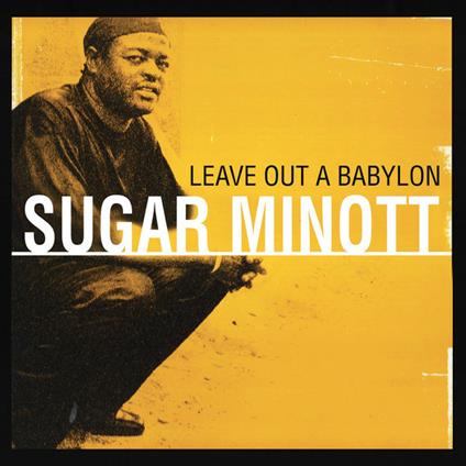 Leave Out a Babylon - Vinile LP di Sugar Minott