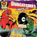 Dubcatcher 3 Flames Up