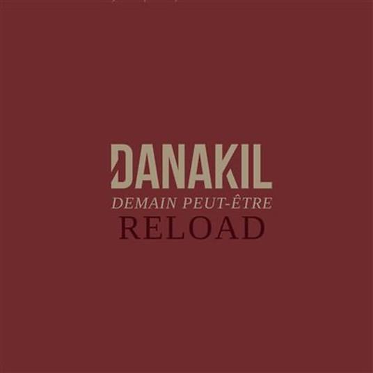 Demain Peut-Etre Reload - CD Audio di Danakil