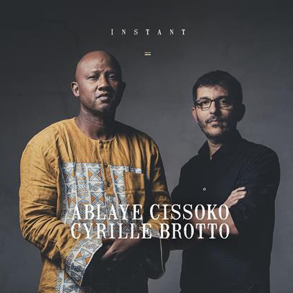 Instant - CD Audio di Ablaye Cissoko,Cyrille Brotto