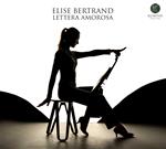 Elise Bertrand: Lettera Amorosa