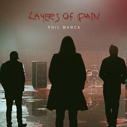 Layers Of Pain - CD Audio di Phil Manca
