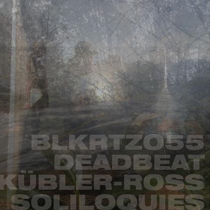 Kubler-Ross Soliloquies - Vinile LP di Deadbeat