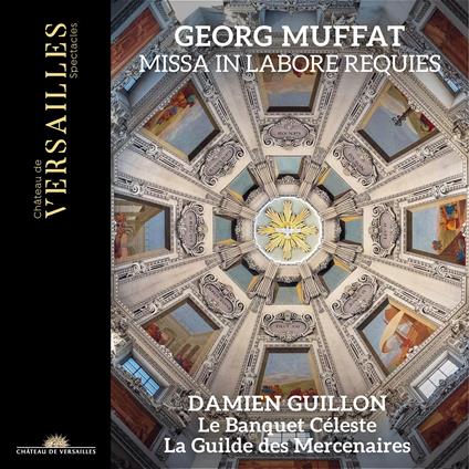 Missa In Labore Requies - CD Audio di Georg Muffat,Damien Guillon