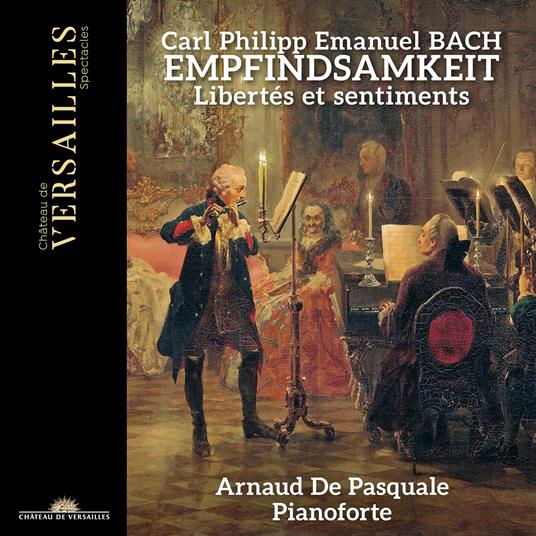 Empfindsamkeit - CD Audio di Carl Philipp Emanuel Bach,Arnaud De Pasquale