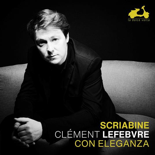 Con Eleganza - CD Audio di Alexander Scriabin,Clément Lefebvre