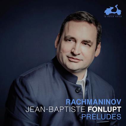 Préludes - CD Audio di Sergei Rachmaninov,Jean-Baptiste Fonlupt