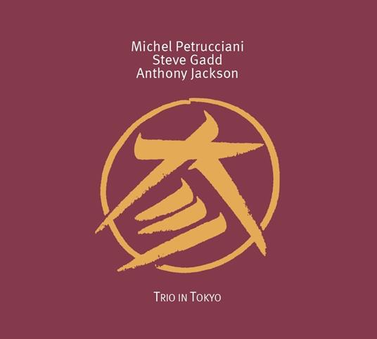 Trio In Tokyo - Vinile LP di Michel Petrucciani,Anthony Jackson,Steve Gadd