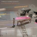 Thibault Gomez Quintet - La Grande Reveuse