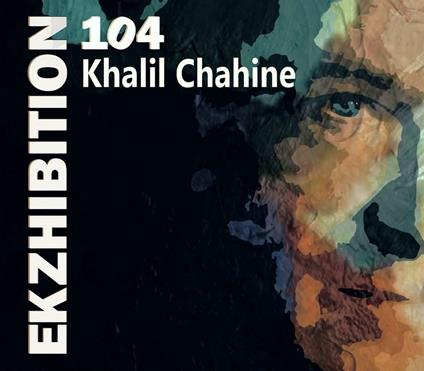 Chahine Ekzhibition 104 - CD Audio