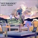 Hot Paradox - CD Audio di Martin Dupont