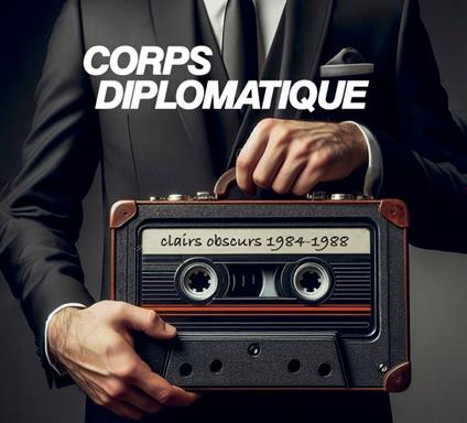Clairs Obscurs 1984-1988 - CD Audio di Corps Diplomatique