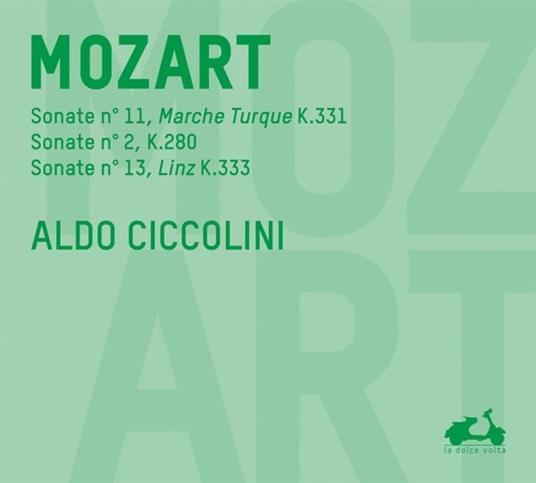 Sonate per pianoforte n.2, n.11, n.13 - CD Audio di Wolfgang Amadeus Mozart,Aldo Ciccolini