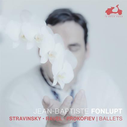 Ballets. Musiche di Stravinskij - Ravel - Prokofiev - CD Audio di Jean-Baptiste Fonlupt