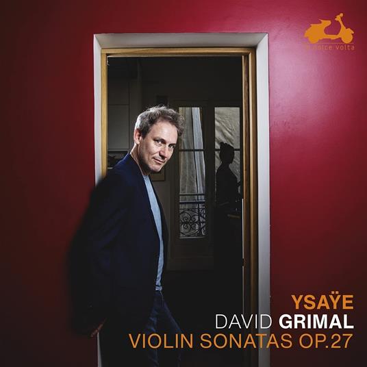 Violin Sonatas Op.27 - CD Audio di Eugene Ysaye,David Grimal