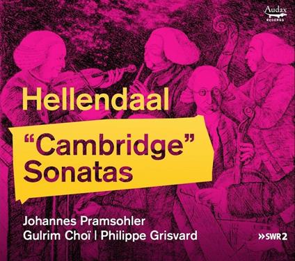 Cambridge Sonatas - CD Audio di Pieter Hellendaal,Johannes Pramsohler