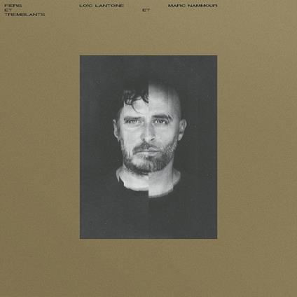 Fiers Et Tremblants - CD Audio di Marc & Loic Lantoine Nammour