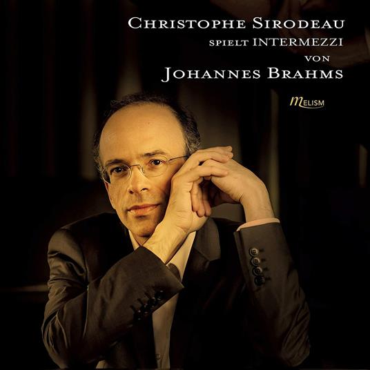 Christophe Sirodeau: Spiel Intermezzi Von Brahms - CD Audio di Johannes Brahms
