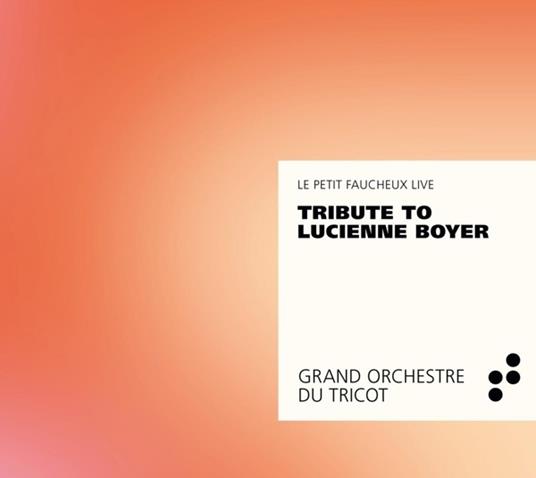Tribute To Lucienne Boyer - CD Audio di Grand Orchestre Du Tricot