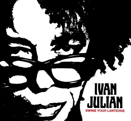 Swing Your Lanterns' - CD Audio di Ivan Julian