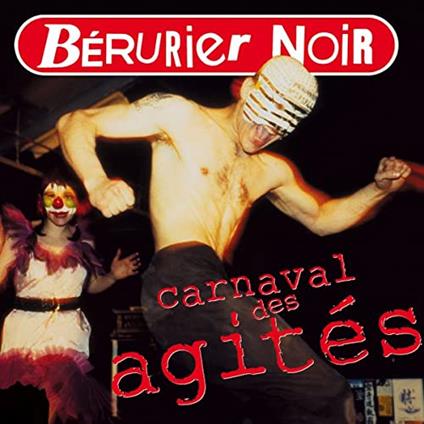 Carnaval Des Agites - CD Audio di Berurier Noir