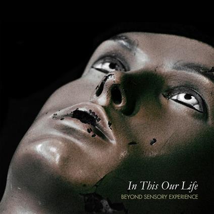In This Our Life - CD Audio di Beyond Sensory Experience