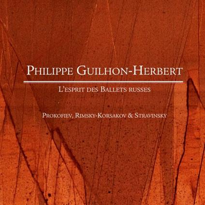 Philippe Guilhon Herbert - Ballets Russe Piano Music - CD Audio