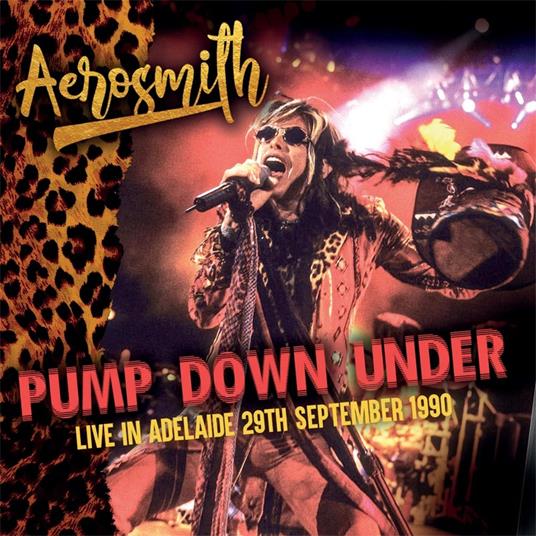 Pump Down Under - Live In Adelaide 29th September 1990 - CD Audio di Aerosmith