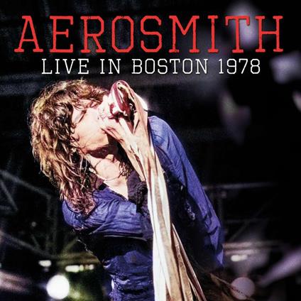 Live In Boston 1978 - CD Audio di Aerosmith