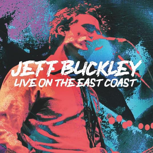 Live On The East Coast - CD Audio di Jeff Buckley